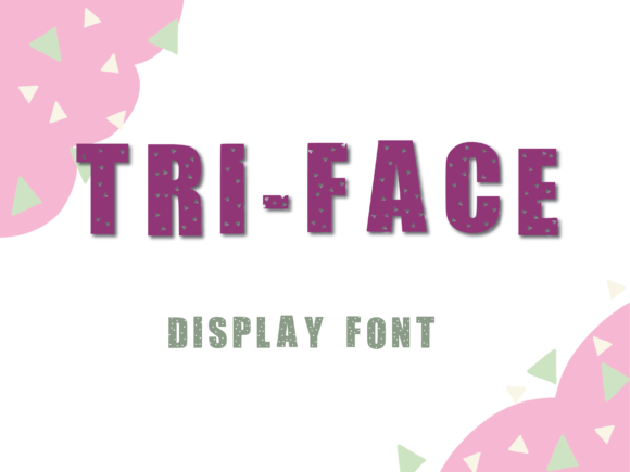 Tri-Face: How a Bold Display Font Can Elevate Your Campaign Visuals
